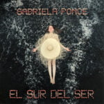 Gabriela Ponce – El Sur del Ser