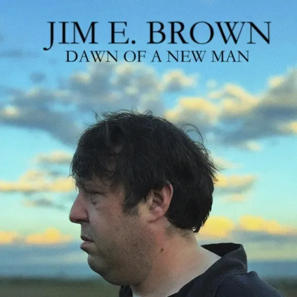 Portada de Jim E. Brown - Dawn of a New Man