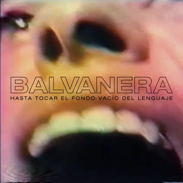 Portada de Balvanera - Hasta tocar el fondo vacío del lenguaje
