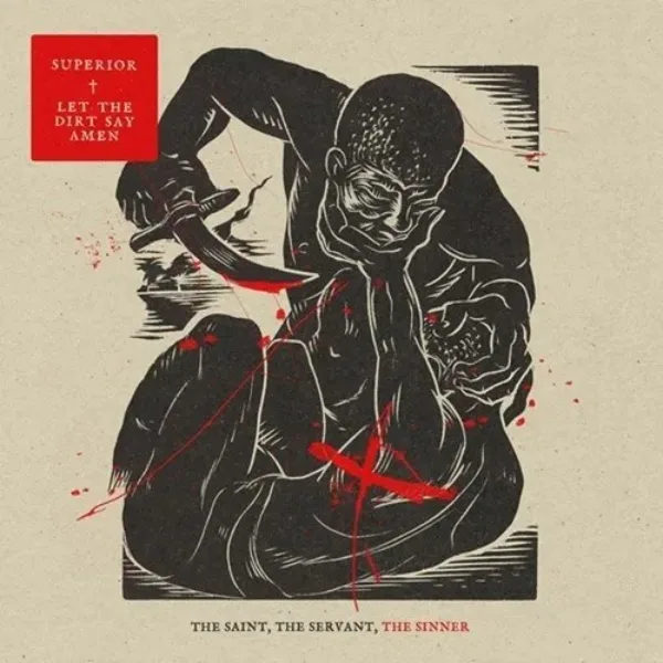 Portada de Superior & Let the Dirt Say Amen - The Saint, The Servant, The Sinner